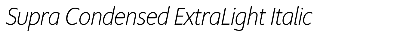 Supra Condensed ExtraLight Italic